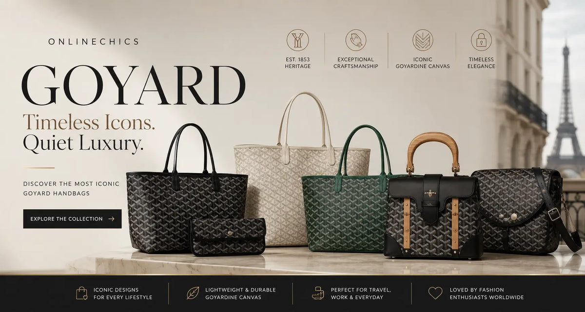 The Ultimate Guide to Goyard Handbags: The Icons of Quiet Luxury in 2026
